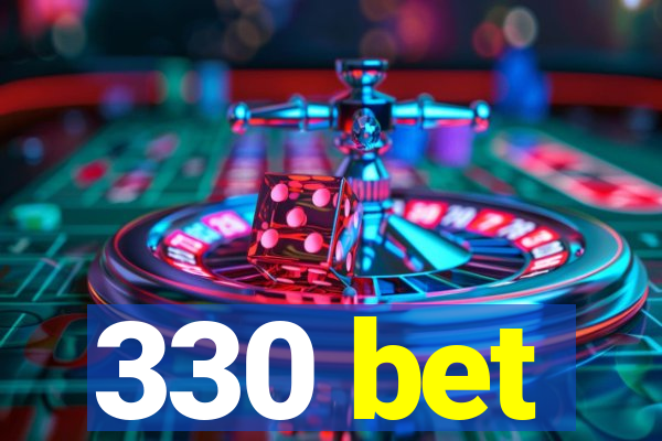 330 bet